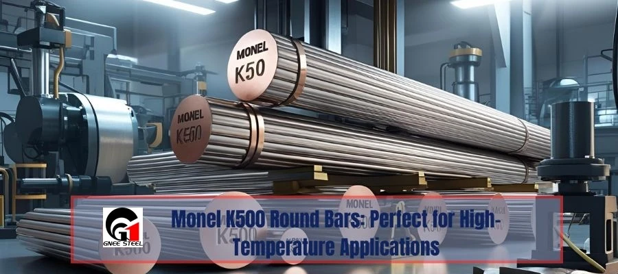 Monel K500 Round Bar Ideal for High-Temperature Applications Monel K500 Round Bar Ideal for High-Temperature Applications
