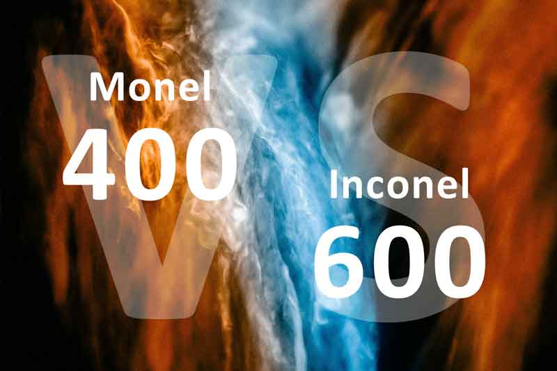 Inconel 600 and Monel 400 Inconel 600 and Monel 400