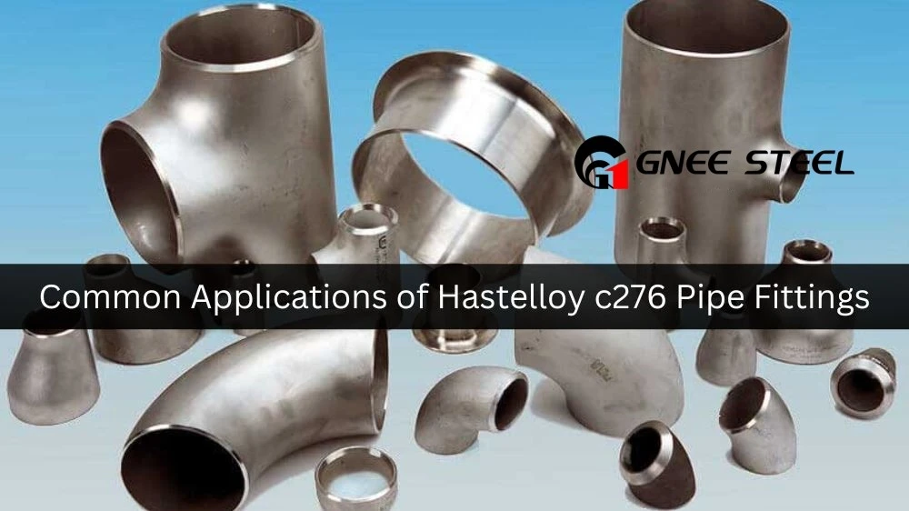 Common Applications of Hastelloy c276 Pipe Fittings Common Applications of Hastelloy c276 Pipe Fittings