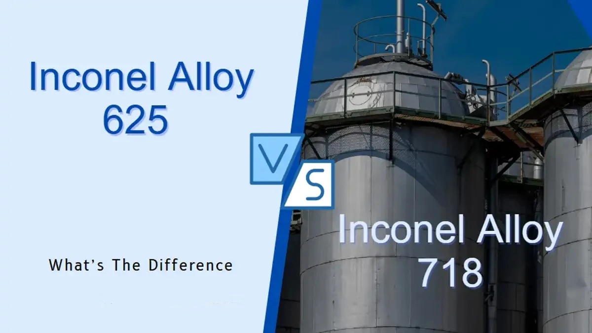 The Difference Between Inconel 625 and Inconel 718 Alloys The Difference Between Inconel 625 and Inconel 718 Alloys